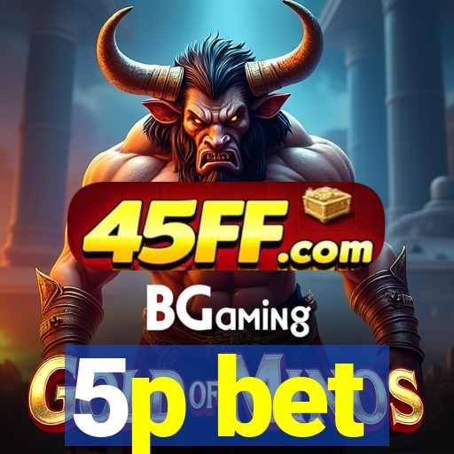 5p bet